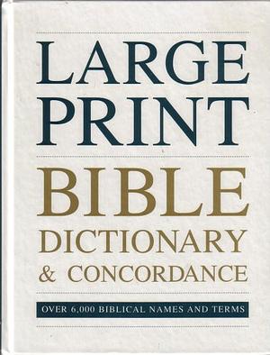 Large Print Bible Dictionary & Concordance by Ottenheimer