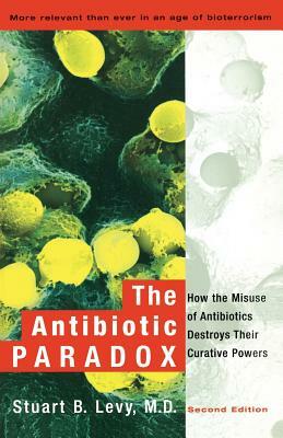 The Antibiotic Paradox by Stuart B. Levy