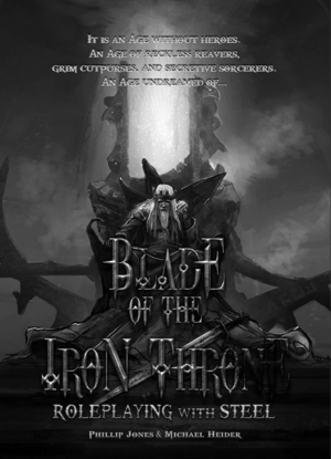 Blade of the Iron Throne - Roleplaying with Steel by Phillip Jones, Michael Heider