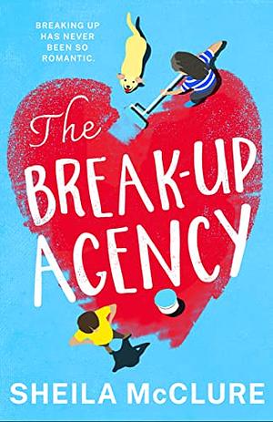 The Break-Up Agency by Sheila McClure