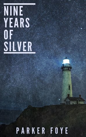 Nine Years of Silver by Parker Foye