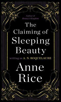 The Claiming of Sleeping Beauty by Anne Rice, A.N. Roquelaure