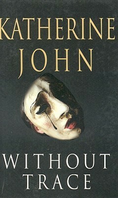 Without Trace by Katherine John