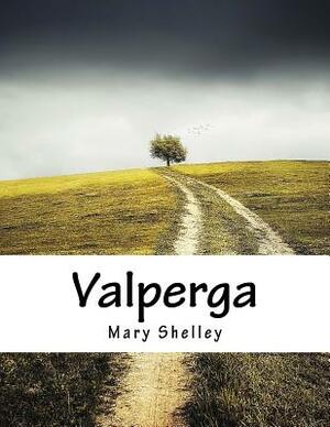 Valperga by Mary Shelley