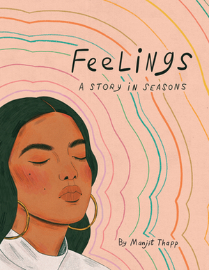 Feelings: A Story in Seasons by Manjit Thapp
