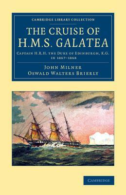 The Cruise of H.M.S. Galatea: Captain H.R.H. the Duke of Edinburgh, K.G., in 1867 1868 by Oswald Walters Brierly, John Milner