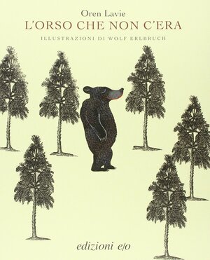 L'orso che non c'era by Wolf Erlbruch, Oren Lavie