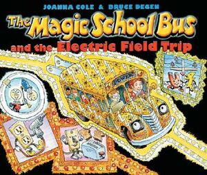 The Magic School Bus and the Electric Field Trip [With *] by Joanna Cole
