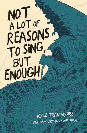 Not a Lot of Reasons to Sing, But Enough by Kyle “Guante” Tran Myhre