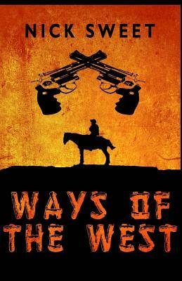 Ways of the West by Nick Sweet