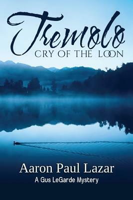 Tremolo: Cry of the Loon by Aaron Paul Lazar