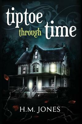 Tiptoe Through Time: A Halloween Short Story and Uncanny Romance by H. M. Jones