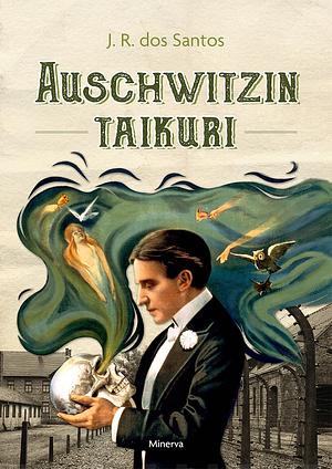 Auschwitzin taikuri by José Rodrigues dos Santos