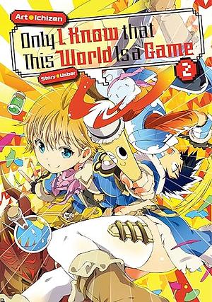Only I Know that This World Is a Game: Volume 2 by Usber