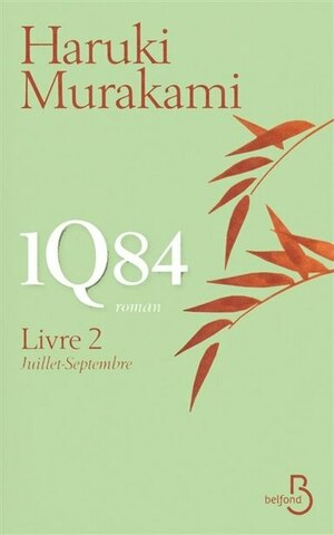 1Q84 - Livre 2, Juillet-Septembre by Haruki Murakami
