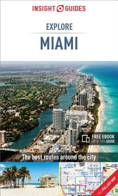 Insight Guides Explore Miami (Travel Guide with Free Ebook) by Insight Guides