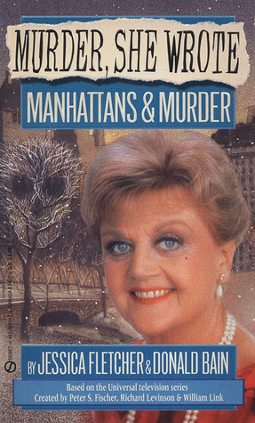 Manhattans & Murder by Donald Bain, Jessica Fletcher