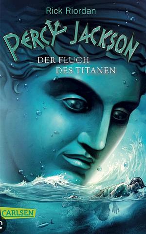 Percy Jackson: Der Fluch des Titanen. ... by Rick Riordan