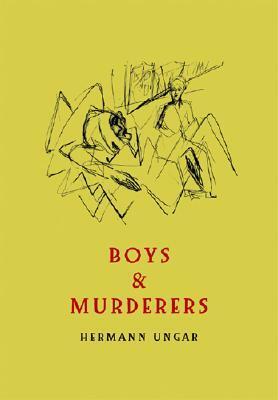 Boys & Murderers by Isabel Fargo Cole, Otto Gutfreund, Thomas Mann, Hermann Ungar