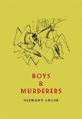 Boys & Murderers by Thomas Mann, Hermann Ungar, Isabel Fargo Cole, Otto Gutfreund