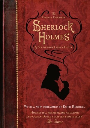 The Penguin Complete Sherlock Holmes by Arthur Conan Doyle