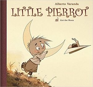 Little Pierrot Vol. 1: Get the Moon by Alberto Varanda