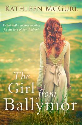The Girl from Ballymor by Kathleen McGurl