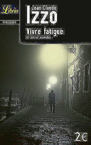 Vivre fatigue by Jean-Claude Izzo