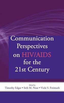 Communication Perspectives on Hiv/AIDS for the 21st Century by 