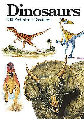 Dinosaurs: 300 Prehistoric Creatures by Gerrie McCall