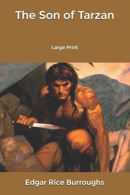 The Son of Tarzan: Large Print by Edgar Rice Burroughs