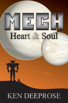 Mech - Heart & Soul by Ken Deeprose, Ken Deeprose