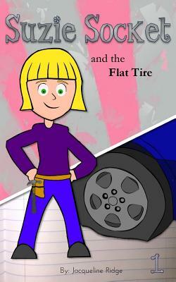 Suzie Socket and the Flat Tire by Jacqueline Ridge