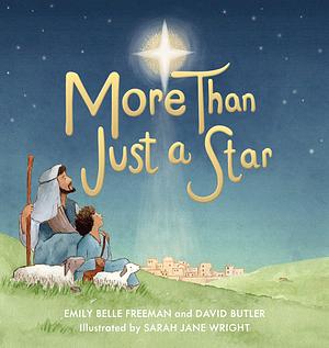 More Than Just a Star by David Butler, Emily Belle Freeman, Sarah Jane Wright