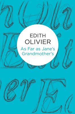 As Far as Jane's Grandmother's by Edith Olivier