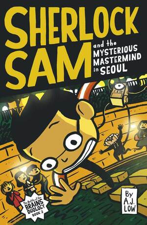 Sherlock Sam and the Mysterious Mastermind in Seoul by A.J. Low, Felicia Low-Jimenez, Adan Jimenez