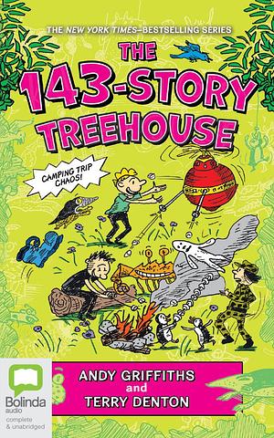 143-Story Treehouse: Camping Trip Chaos! by Andy Griffiths, Stig Wemyss, Terry Denton