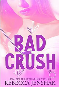 Bad Crush by Rebecca Jenshak