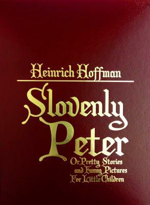 Slovenly Peter: Cheerful Stories by Henry Hoffmann