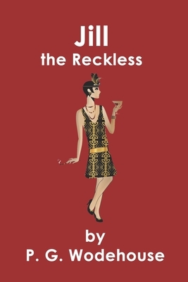 Jill The Reckless by P.G. Wodehouse