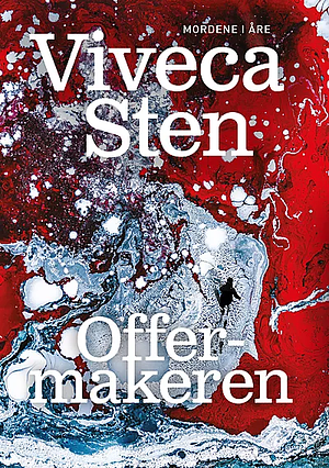 Offermakeren by Viveca Sten, Viveca Sten