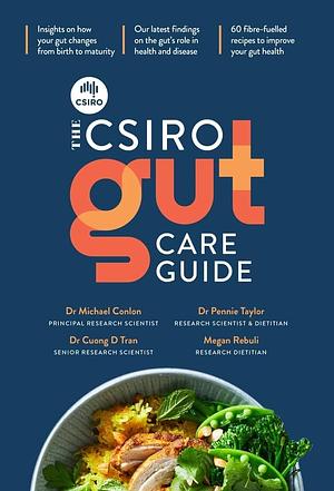 The CSIRO Gut Care Guide by Dr Cuong D Tran, Pennie Taylor, Michael Conlon, Megan Rebuli