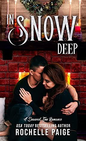 In Snow Deep: A Snowed Inn Romance by Rochelle Paige