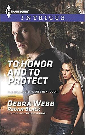 To Honor and To Protect by Debra Webb, Regan Black