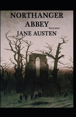 Northanger Abbey Illustrated by Jane Austen