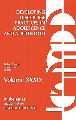 Developing Discourse Practices in Adolescence and Adulthood by Richard Beach, Susan Hynds