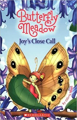 Joy's Close Call (Butterfly Meadow) by Olivia Moss