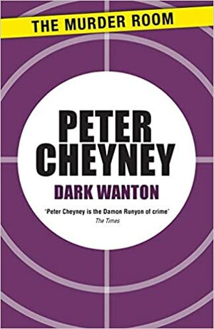 Dark Wanton by Peter Cheyney