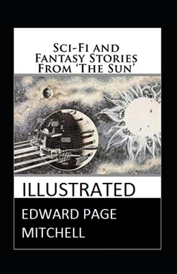 Sci-Fi and Fantasy Stories From 'The Sun' Illustrated by Edward Page Mitchell