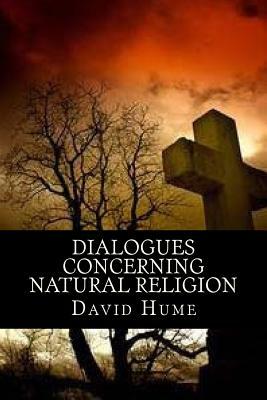 Dialogues concerning natural religion by David Hume